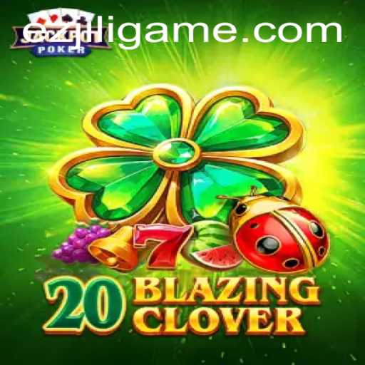Dive into the Exciting World of 20BlazingClover with EZJILI