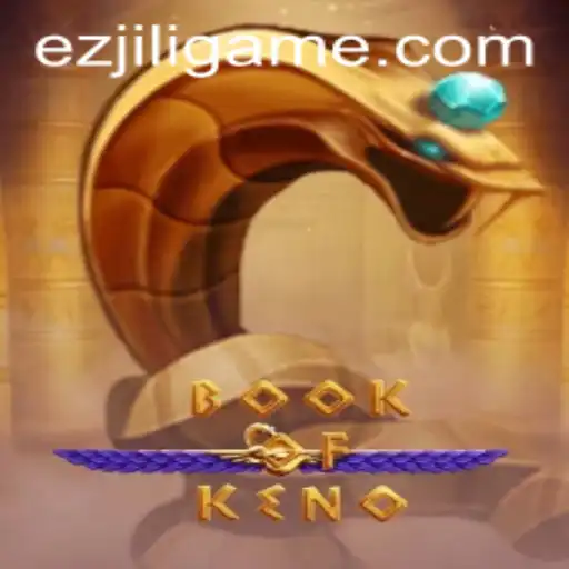 Exploring BookOfKeno: The Ultimate Gaming Experience by EZJILI