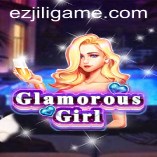 Discover the Exciting World of GlamorousGirl and Master the Game with EZJILI