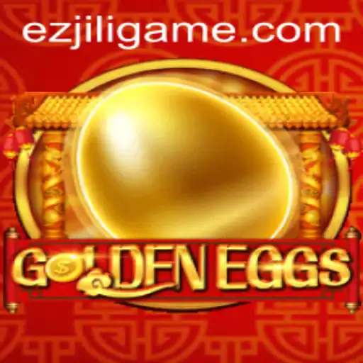 GoldenEggs: Unveiling the Exciting World of EZJILI