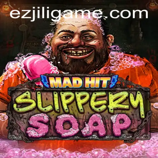 MadHitSlipperySoap: Dive into the Whimsical World of EZJILI