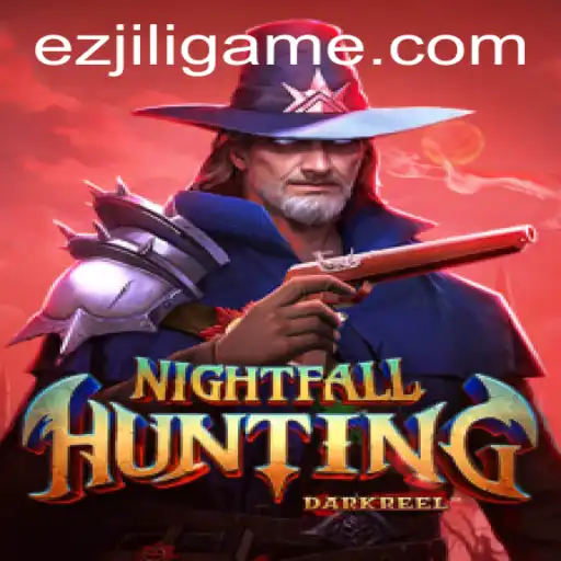 Exploring NightfallHunting: A Comprehensive Guide to Mastering EZJILI