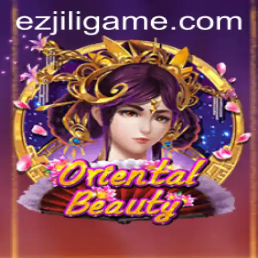 Exploring the Enchantment of OrientalBeauty: A Dive into the Game Dynamics and Rules of EZJILI