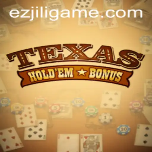 Discovering Texas Holdem Bonus: A Deep Dive Into the Exciting World of EZJILI