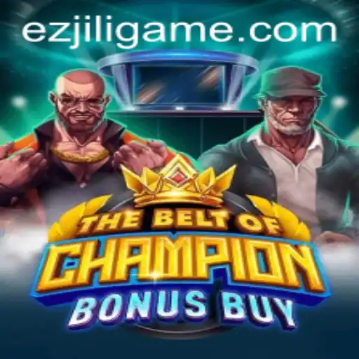 Exploring TheBeltOfChampionBonusBuy: The No. 1 Game From EZJILI